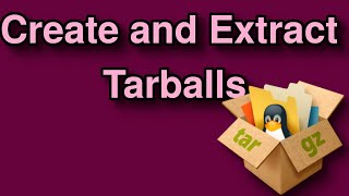 How to Create and Extract Tarballs targz  Linux [upl. by Moonier]