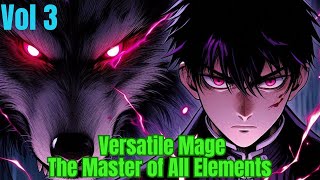 Versatile Mage The Master of All Elements  Vol 3 [upl. by Romona]