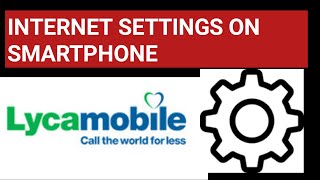 How to set up lycamobile internet settings on your smartphone data plan [upl. by Malet]