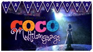 Coco  La Llorona Soundtrack Multilanguage 11 versions [upl. by Yemaj604]