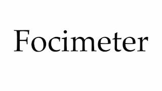 How to Pronounce Focimeter [upl. by Volotta]