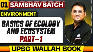 Basics of Ecology and Ecosystem Part 1  Environment  Chapter 1  UPSC Preparation [upl. by Jania]