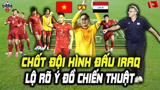 Vừa Họp Báo Xong HLV Troussier Chốt Đội Hình ĐT Việt Nam Đấu Iraq Lộ Rõ Ý Đồ Chiến Thuật [upl. by Alilad]