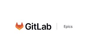 GitLab Epics  Setting up your Organization with GitLab deprecated HD [upl. by Enerehs]