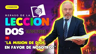 LECCION 2 LA MISIÓN DE DIOS EN FAVOR DE NOSOTROS II  14 DE OCTUBRE DE 2023  Repaso Lección [upl. by Cleve]