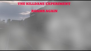 The Killdane Experiment Roams Again [upl. by Idnal]