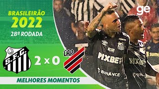 SANTOS 2 X 0 ATHLETICOPR  MELHORES MOMENTOS  28ª RODADA BRASILEIRÃO 2022  geglobo [upl. by Farr199]