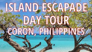 Coron Island Escapade Tour  Coron Philippines [upl. by Stesha989]