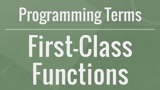 Programming Terms FirstClass Functions [upl. by Toiboid329]