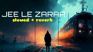 Jee Le Zaraa Song  Talaash  LOFI SlowedReverb [upl. by Franek610]