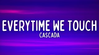 Cascada  Everytime We Touch Lyrics [upl. by Fachini]