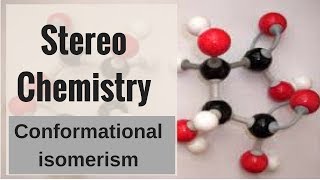 Stereo Chemistry Conformational isomerism [upl. by Ddat833]