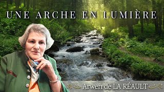 UNE ARCHE EN LUMIÈRE [upl. by Francesca]