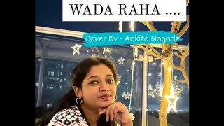 Wada Raha Pyar se Pyar ka ❤️ Cover song [upl. by Lithea]