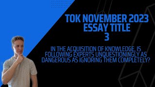 TOK November 2023 Essay Title 3 [upl. by Carleton]