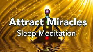 Guided Sleep Meditation Attract Miracles In All Areas of Your Life Sleep Meditation with Music [upl. by Fernandes98]