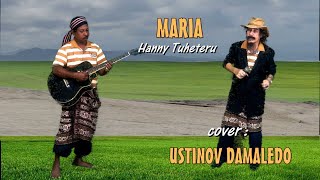 MARIA cip Hanny Tuheteru Cover USTINOV DAMALEDO Musik AGUS DON [upl. by Ennahgem]