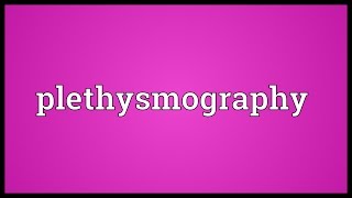 Plethysmography Meaning [upl. by Alcus]