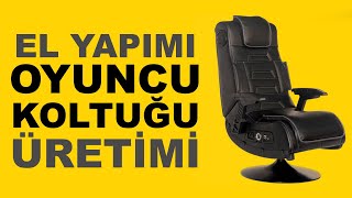 EL YAPIMI OYUNCU KOLTUĞU ÜRETİMİ  GAMING KOLTUK YAPIYORUZ [upl. by Achilles]