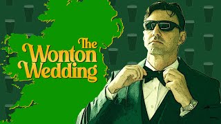 I Got Married in Ireland The Wonton Wedding [upl. by Nnyleve]