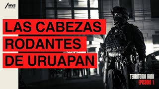 T3E1 Las CABEZAS RODANTES de Uruapan El día que llegó el HORROR a MICHOACÁN [upl. by Aluap593]