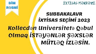 Subbakalavr İXTİSAS SEÇİMİ 2023  Kollecdən Universitetə Qəbul Olmaq 2023  DİM RƏSMİ [upl. by Kissiah]