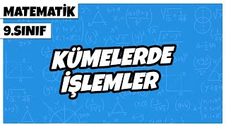 9 Sınıf Matematik  Kümelerde İşlemler  2022 [upl. by Leahcir103]