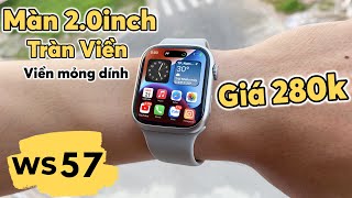 Quá Ảo SmartWatch Giá 280k  Màn Hình Tràn Viền Độ Sắc Nét Cao  WS57 [upl. by Attenyw702]