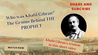 Who Was Khalil Gibran The Genius Behind The Prophet [upl. by Etnad]