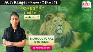 FORESTRY  SILVICULTURAL SYSTEMS  CGPSC ACF 2020  PAPER2  LECTURE15 [upl. by Pierson123]