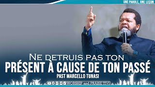 PAST MARCELLO TUNASI ►NE DETRUIS PAS TON PRESENT A CAUSE DE TON PASSE [upl. by Ewnihc]