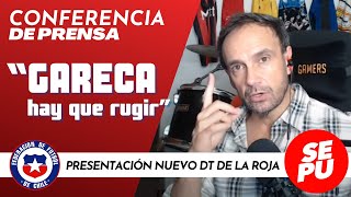 quotGareca hay que rugirquot Presentación del nuevo DT de la Selección Chilena Sepu [upl. by Enomal696]