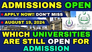 Which Universities are Open for Admission on 19 August  All Open Admissions in August 2024 [upl. by Hgielrac]