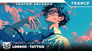 Lorren  Tattoo Darren Porter Remix [upl. by Clifford996]