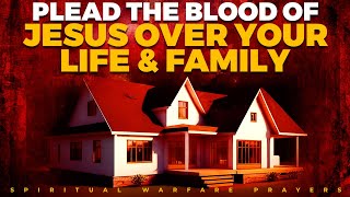 PRAYER TO PLEAD THE BLOOD OF JESUS FOR PROTECTION  No Weapon Formed Will Prosper [upl. by Jourdan]