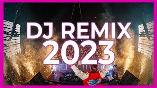 DJ REMIX MIX 2023  Mashups amp Remixes of Popular Songs 2023  DJ Remix Club Music Disco Mix 2022 [upl. by Toblat]