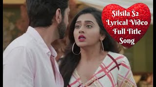 Silsila Badalte Rishton Ka Season2  Full Title Song  Ruhan  Mishti  Lyrical Title Track Video [upl. by Burt]