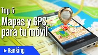 Top 5 Mejores apps de GPS y Mapas para móvil y tablet [upl. by Imar56]