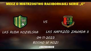 LKS Ruda Kozielska  LKS Naprzód 46 Zawada II [upl. by Wager]