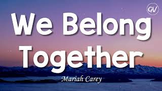 Mariah Carey  We Belong Together Lyrics [upl. by Ernie]