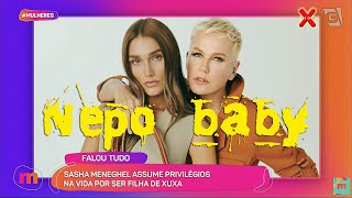 Mulheres  Nepo baby Sasha reconhece seus privilégios como filha de Xuxa [upl. by Eeresid]