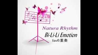 BiLiLi Emotion SAX６重奏 [upl. by Beghtol918]