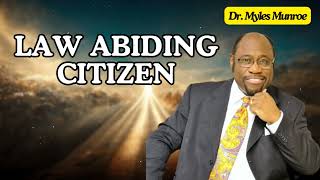 Law Abiding Citizen  Pastor Myles Munroe [upl. by Able]