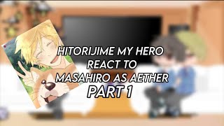 Hitorijime my hero react to masahiro as aether 🇵🇱🇬🇧 part 1 12  original [upl. by Assiron546]