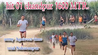 Hit 1 chandpur 1600 MTR race Saharanpur agniveer time trial 🌟💪 meerut ARO army bharti 2024 [upl. by Sosthina]