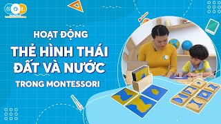 HOẠT ĐỘNG quotTHẺ HÌNH THÁI ĐẤT VÀ NƯỚCquot TRONG MONTESSORI  SOL IMTC [upl. by Apps]