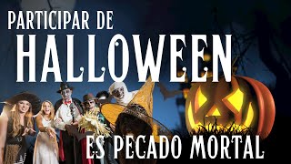 🎃quotParticipar De Halloweenquot  Es PECADO MORTAL [upl. by Slifka348]