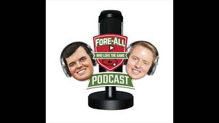 FOREALL PODCAST EPISODE 10  NELLY KORDAS DOMINANCE  PACE OF PLAY ISSUES  TOUR CHAMPIONSHIP [upl. by Hurley]