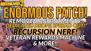 ANOINTMENTS REMOVED RECURSION NERF DEDICATED DROP POOL SPREAD amp MORE  Borderlands 3 July Patch [upl. by Nahrut]