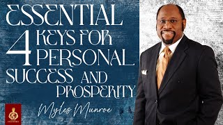 4 Essential Keys For Personal Success amp Prosperity Part 1  Dr Myles Munroe  MunroeGlobalcom [upl. by Dlorrej]